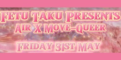 Banner image for Fetu Taku Present AIR X MOVE-QUEER 