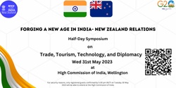 Forging a new age in India- New Zealand Relations- Half Day Symposium