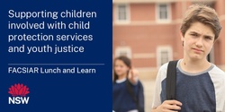 Banner image for Supporting children involved with child protection services and youth justice