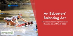 Banner image for An Educators Balancing Act