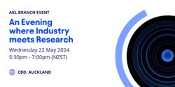 Banner image for AKL Branch - An Evening where Industry meets Research 