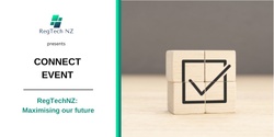 Banner image for RegTechNZ- Maximising our Future