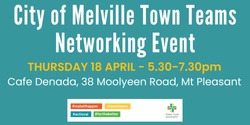Banner image for City of Melville Town Teams Networking Event