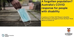 Banner image for A Past Still Present: A forgotten population? Australia's COVID response for people with disability