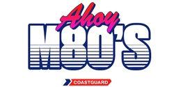 Banner image for AHOY M80'S DANCE PARTY FOR COASTGUARD WAIHEKE