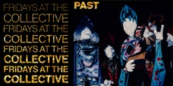Banner image for Fridays at The Collective - Past