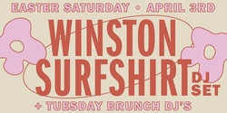 Banner image for Easter Sat ft. Winston Surfshirt DJ Set
