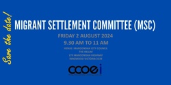 Banner image for 2 August 2024 Migrant Settlement Committee Meeting