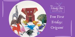 Banner image for Free First Friday: Origami