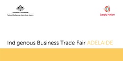 Banner image for Indigenous Business Trade Fair (Adelaide) - Attendee Registration