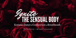 Banner image for Ignite The Sensual Body - April 12th 