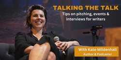 Banner image for Talking the Talk: tips on pitching, events & interviews for writers (DAYTIME)