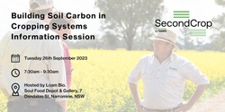 Banner image for SecondCrop, by Loam Bio - Building soil carbon in cropping systems information session in Narromine