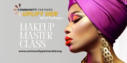 Banner image for Community Partners "Uplift Her" - Makeup Masterclass