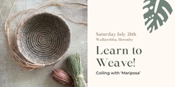 Banner image for Learn to Weave! Make a raffia basket with 'Mariposa'