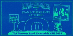Banner image for DUSTYS SUNDAYS - Joan & The Giants w/ Katie Reid