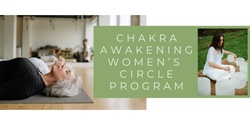 Banner image for  Chakra Awakening Women's Circle Program
