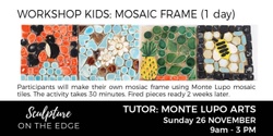 Banner image for WORKSHOP KIDS: Mosaic Frame with Monte Lupo Arts Sunday 26 November