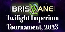 Banner image for Brisbane Twilight Imperium Tournament, 2023