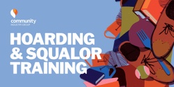 Banner image for Hoarding & Squalor Training - Trash or Treasure?