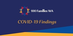 Banner image for 100 Families WA COVID-19 Findings