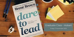 Banner image for Dare to Lead Graduate Class - HOBART