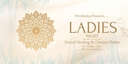 Banner image for Ladies Night - Sound Healing & Cheese Platter - OCTOBER