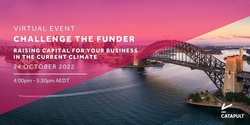 Banner image for Challenge the Funder - Raising Capital for Your Business in the Current Climate
