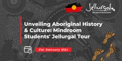 Banner image for Unveiling Aboriginal History and Culture: Mindroom Students' Jellurgal Tour