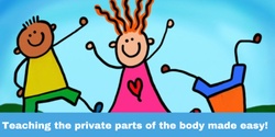 Banner image for Teaching the private parts of the body made easy!