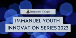 Banner image for Immanuel Youth Innovation Summit 2 2023