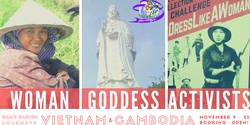 Banner image for Gaia's Garden Journeys to Vietnam & Cambodia, WOMEN | GODDESS | ACTIVISTS, November 9th - 23rd