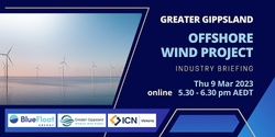 Project Industry Briefing: Greater Gippsland Offshore Wind Project