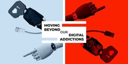 Banner image for Moving beyond our digital addictions into the promise of technology