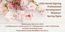 Banner image for Little Hands Signing Professional Development: Spring Signs