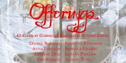 Banner image for 'Offerings'- exhibition opening night 