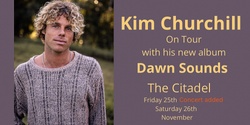 Banner image for Kim Churchill-Dawn Sounds Tour-Added concert