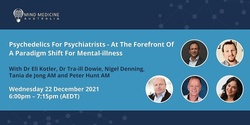 Banner image for FREE WEBINAR: Psychedelic-Assisted Therapies for psychiatrists from a trauma-informed perspective