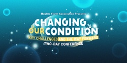 Banner image for Changing Our Condition Conference: Key Challenges and The Way Forward