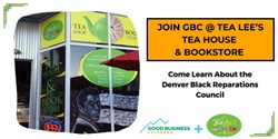 Banner image for Join GBC @ TeaLee's Teahouse & Bookstore to Learn About the Role of Reparations in Advancing Equity
