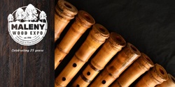 Banner image for Make Your Own Bamboo Flute Workshop | Maleny Wood Expo 2024