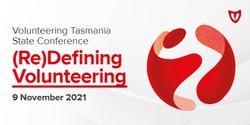 Banner image for Volunteering Tasmania State Conference 2021 (Re)Defining Volunteering