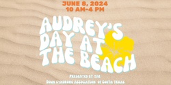 Banner image for Audrey's Day at the Beach 2024