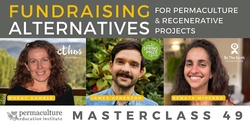Banner image for MASTERCLASS 49: Fundraising alternatives for permaculture and regenerative projects