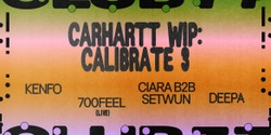 Banner image for Fridays at 77 x Carhartt WIP: Calibrate 3 w/ KENFO, 700feel (live), Ciara b2b Setwun & Deepa