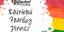 Banner image for Rainbow Family Dinner (Wellington Shire) @ MAFFCO, Maffra