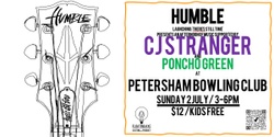Banner image for  Humble, CJ Stranger and Poncho Green at the Petersham Bowlo