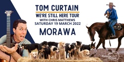 Banner image for Tom Curtain's We're Still Here Tour - Morawa, WA