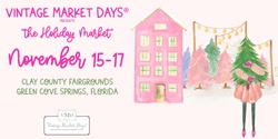 Banner image for Vintage Market Days® Jacksonville - "The Holiday Market"
