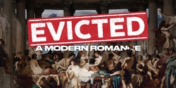 Banner image for EVICTED - A MODERN ROMANCE GOLD COAST PREMIERE - October 18th 2023.